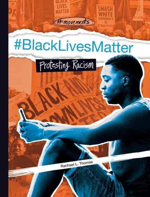 #Blacklivesmatter: Protesting Racism: Protesting Racism - Library Binding