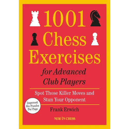 1001 Chess Exercises for Advanced Club Players - Updated: Spot Those Killer Moves and Stun Your Opponent - Paperback