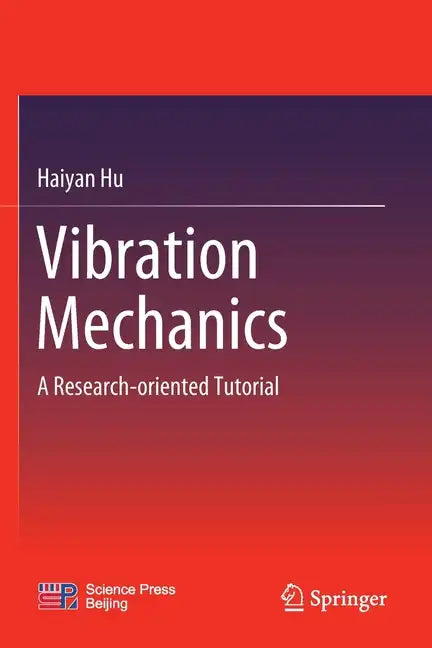Vibration Mechanics: A Research-Oriented Tutorial - Paperback