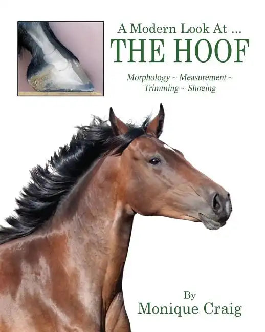 A Modern Look At ... THE HOOF: Morphology Measurement Trimming Shoeing - Paperback