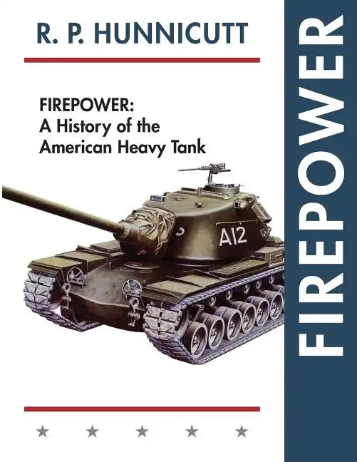 Firepower: A History of the American Heavy Tank - Paperback