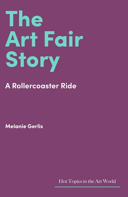 The Art Fair Story: A Rollercoaster Ride - Hardcover