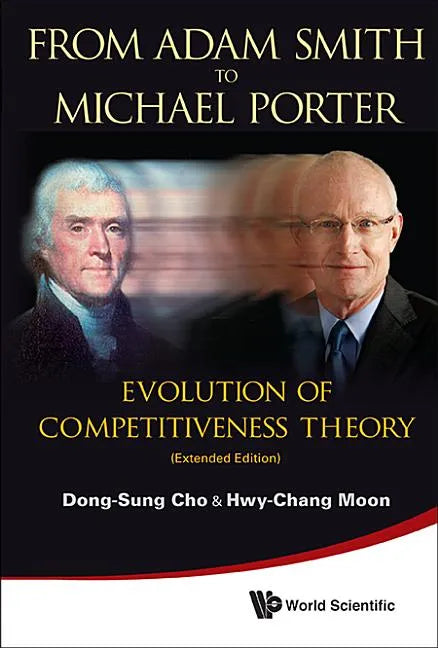 From Adam Smith to Michael Porter: Evolution of Competitiveness Theory (Extended Edition) - Paperback