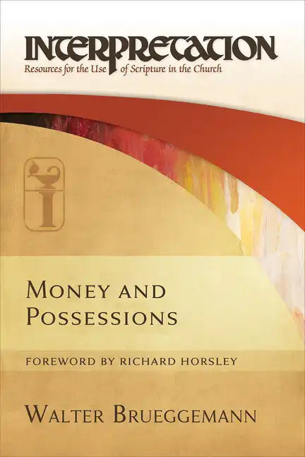 Money and Possessions: Interpretation: Resources for the Use of Scripture in the Church - Paperback