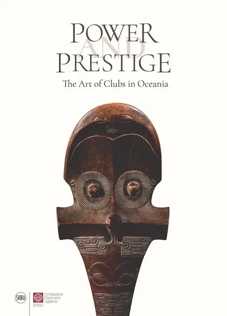 Power and Prestige: The Art of Clubs in Oceania - Hardcover