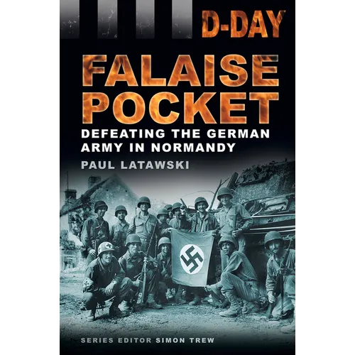 Falaise Pocket: Defeating the German Army in Normandy - Paperback