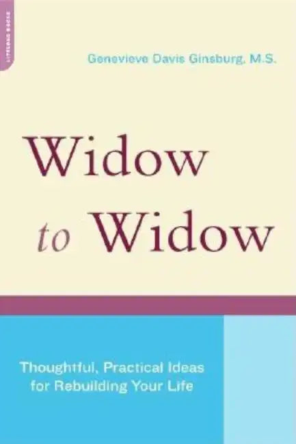 Widow to Widow: Thoughtful, Practical Ideas for Rebuilding Your Life - Paperback