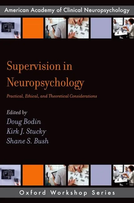 Supervision in Neuropsychology: Practical, Ethical, and Theoretical Considerations - Paperback