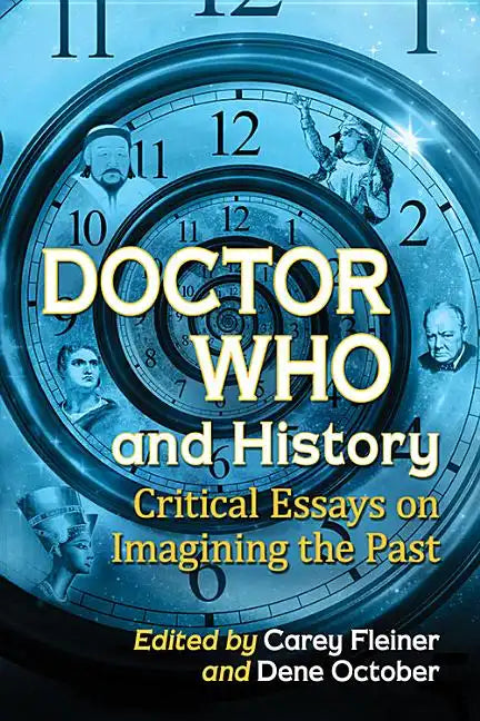 Doctor Who and History: Critical Essays on Imagining the Past - Paperback
