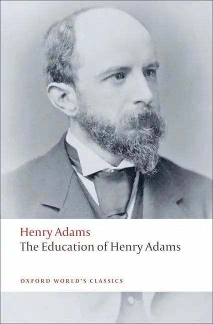 The Education of Henry Adams - Paperback