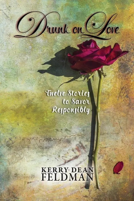 Drunk on Love: Twelve Stories to Savor Responsibly - Paperback