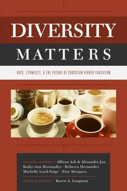 Diversity Matters: Race, Ethnicity, and the Future of Christian Higher Education - Paperback