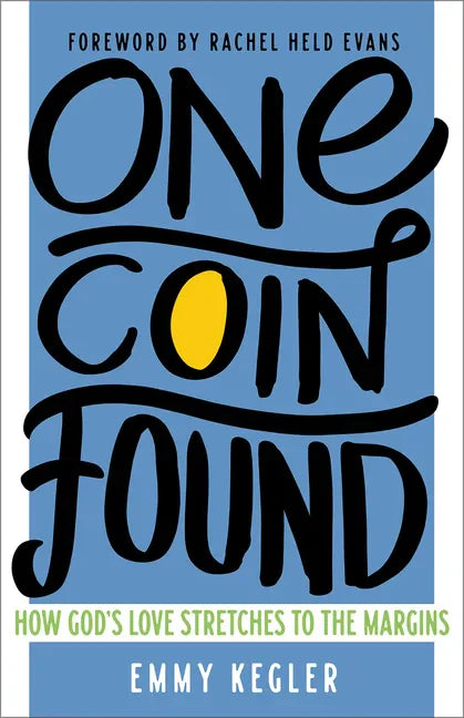One Coin Found: How God's Love Stretches to the Margins - Paperback