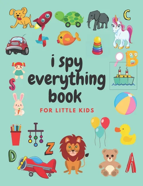 i spy everything book for little kids: an amazing Fun Guessing Game and Interactive Picture Book for little kids, Toddlers and Preschoolers ages 2-5 - Paperback