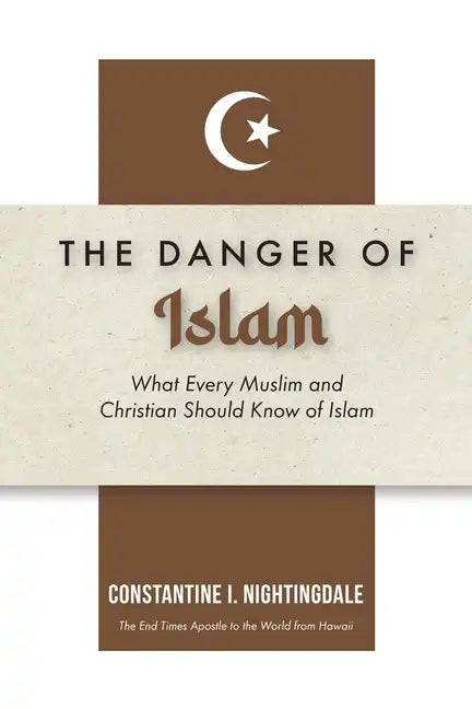 Dangers of Islam: What Every Muslim and Christian Should Know of Islam - Paperback