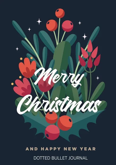 Merry Christmas and Happy New Year Dotted Bullet Journal: Cheaper and More Useful than a Card! (Blue Holly) Medium A5 - 5.83X8.27 - Paperback