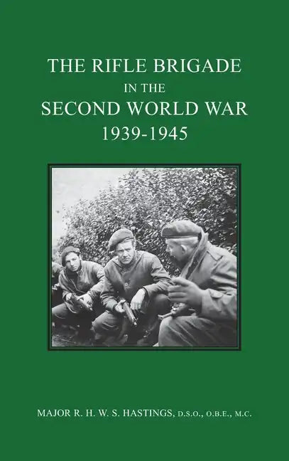 The Rifle Brigade in the Second World War 1939-1945 - Hardcover