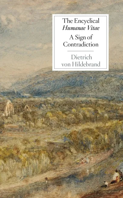 The Encyclical Humanae Vitae: A Sign of Contradiction: An Essay in Birth Control and Catholic Conscience - Paperback