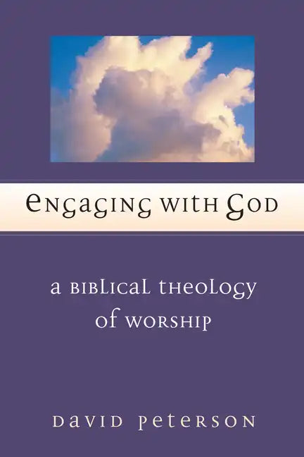 Engaging with God: A Biblical Theology of Worship - Paperback