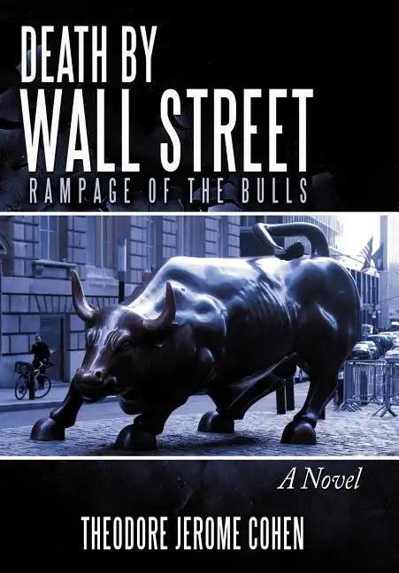 Death by Wall Street: Rampage of the Bulls - Hardcover