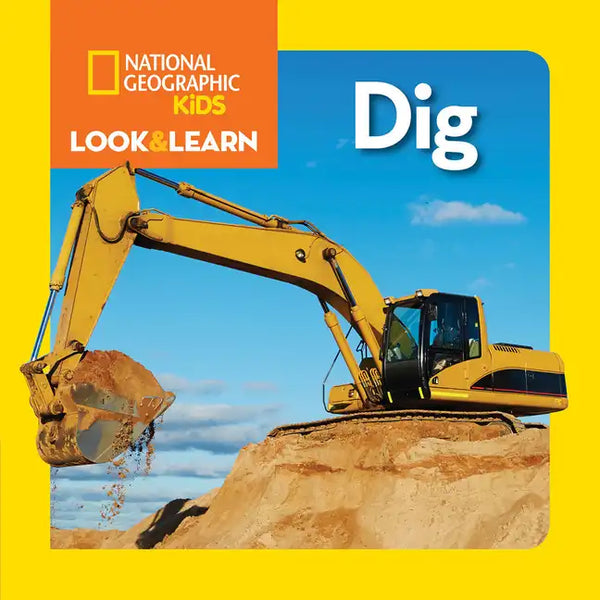 National Geographic Kids Look and Learn: Dig - Board Book