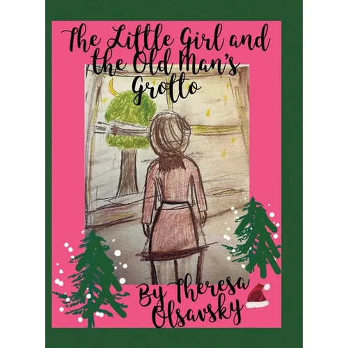 The Little Girl and the Old Man's Grotto - Hardcover