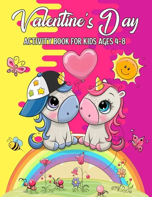 Valentine's Day Activity Book For Kids Ages 4-8: A Fun Kid Workbook Game For Learning, Coloring, Dot To Dot, Mazes, Word Search And More! - Paperback