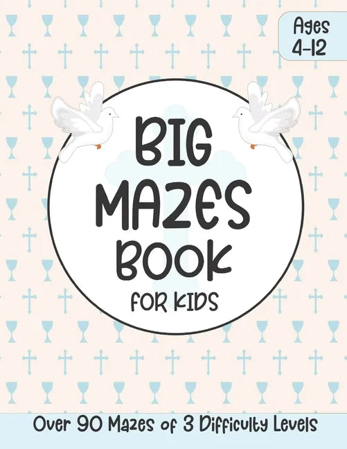 Big Mazes Book for Kids Ages 4-12: Educational Religious Kids Activity Book with Maze Puzzles Great Gift for First Communion, Easter, Christmas - Paperback
