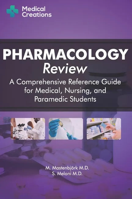 Pharmacology Review - A Comprehensive Reference Guide for Medical, Nursing, and Paramedic Students - Paperback