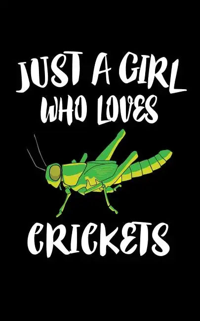 Just A Girl Who Loves Crickets: Animal Nature Collection - Paperback