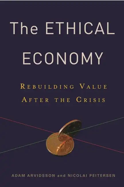 Ethical Economy: Rebuilding Value After the Crisis - Paperback