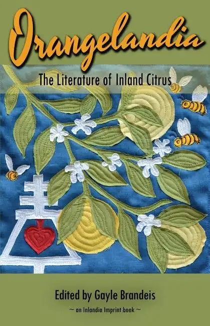 Orangelandia: The Literature of Inland Citrus - Paperback