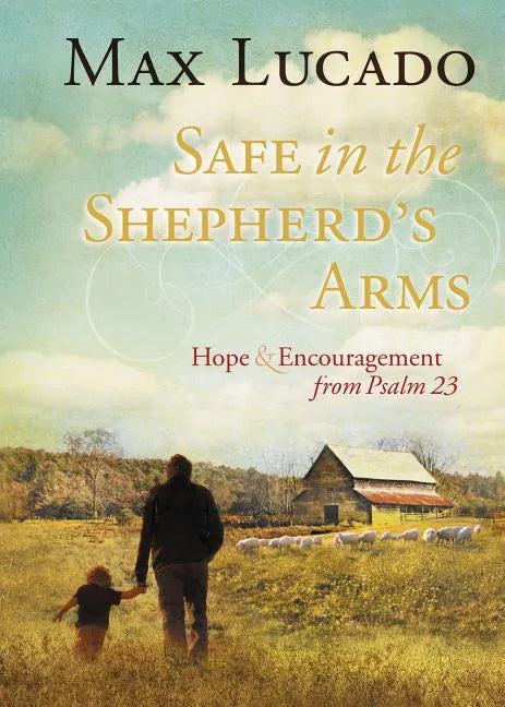 Safe in the Shepherd's Arms: Hope and Encouragement from Psalm 23 (a 30-Day Devotional) - Hardcover