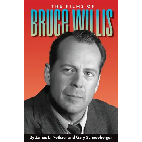 The Films of Bruce Willis - Paperback