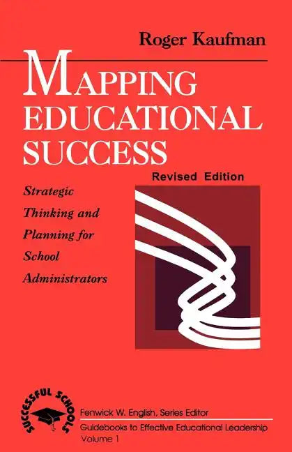 Mapping Educational Success: Strategic Thinking and Planning for School Administrators - Paperback