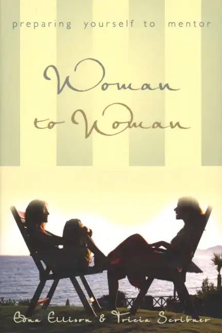 Woman to Woman: Preparing Yourself to Mentor: Preparing Yourself to Mentor - Paperback