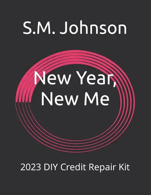 New Year, New Me: 2023 DIY Credit Repair Kit - Paperback