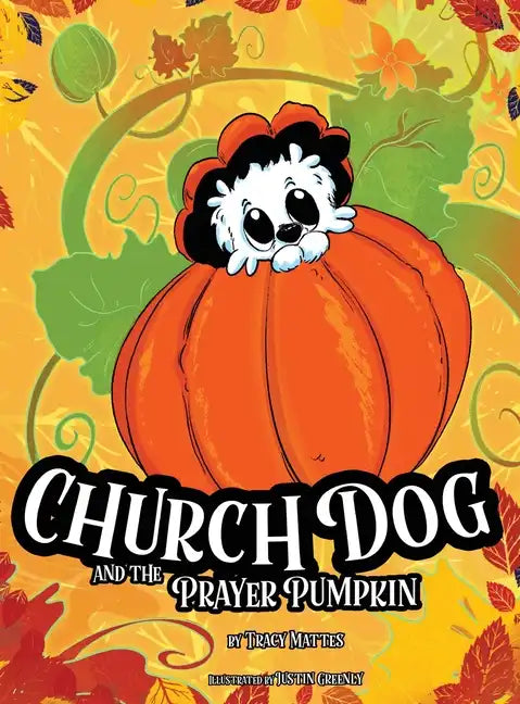 Church Dog and the Prayer Pumpkin - Hardcover