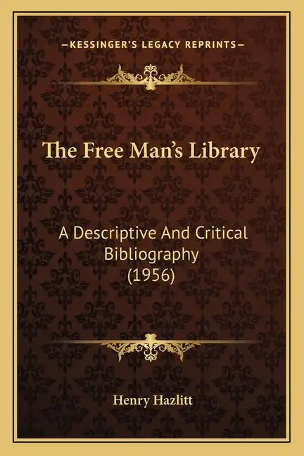 The Free Man's Library: A Descriptive And Critical Bibliography (1956) - Paperback