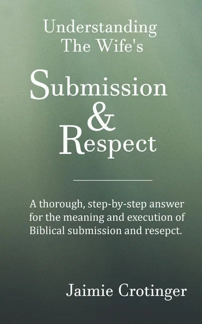 Understanding The Wife's Submission and Respect - Paperback
