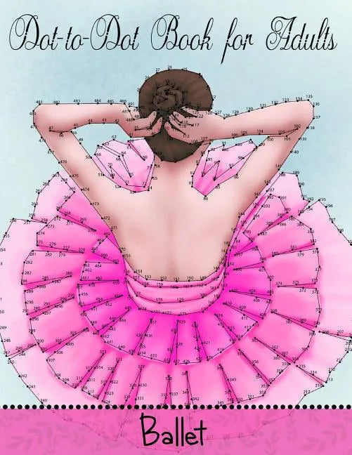 Dot to Dot Book for Adults: Ballet - Paperback