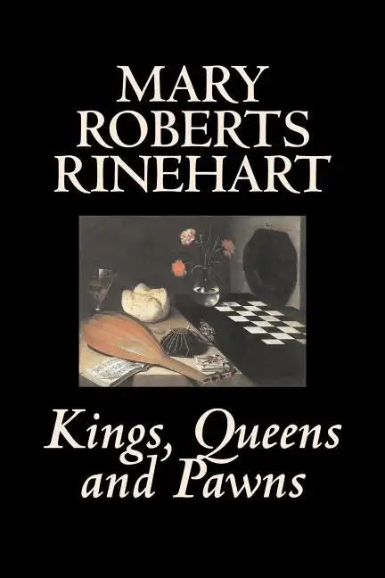 Kings, Queens and Pawns by Mary Roberts Rinehart, History - Paperback