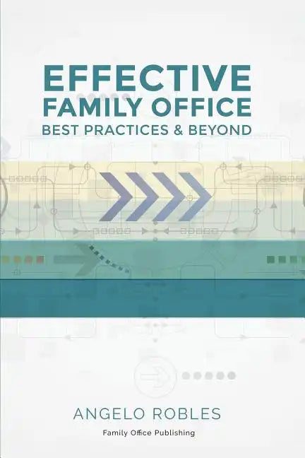 Effective Family Office: Best Practices and Beyond - Paperback