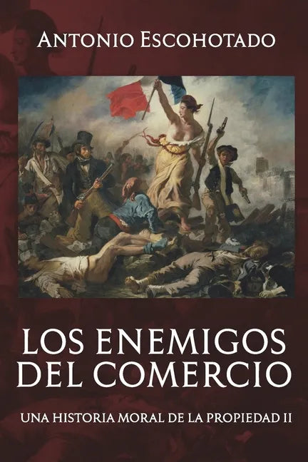 Los enemigos del comercio II: Una historia moral del propiedad Vol. II - Paperback