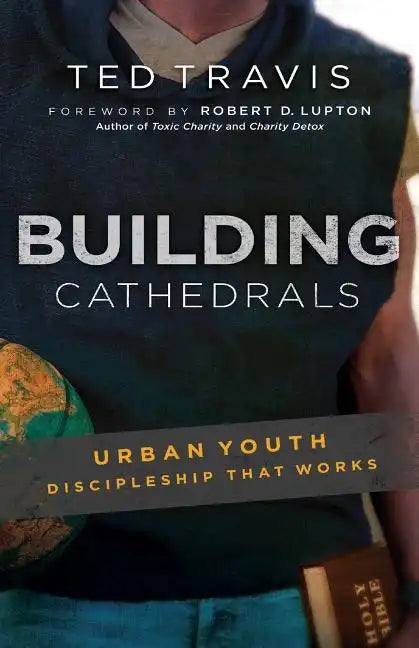 Building Cathedrals: Urban Discipleship That Works - Paperback