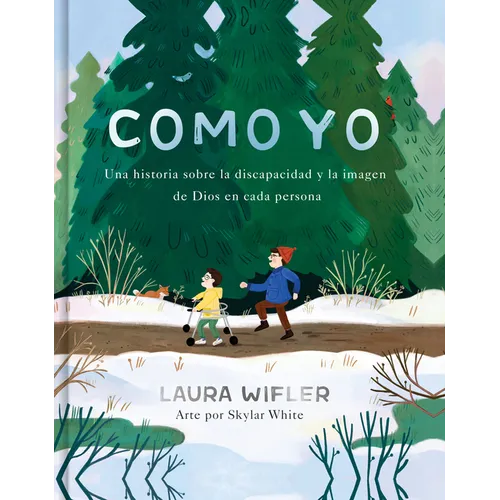 Como Yo: La Historia Sobre La Discapacidad Y La Imagen de Dios En Cada Persona - Hardcover