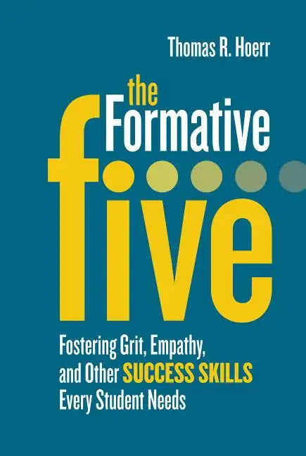 The Formative Five: Fostering Grit, Empathy, and Other Success Skills Every Student Needs - Paperback