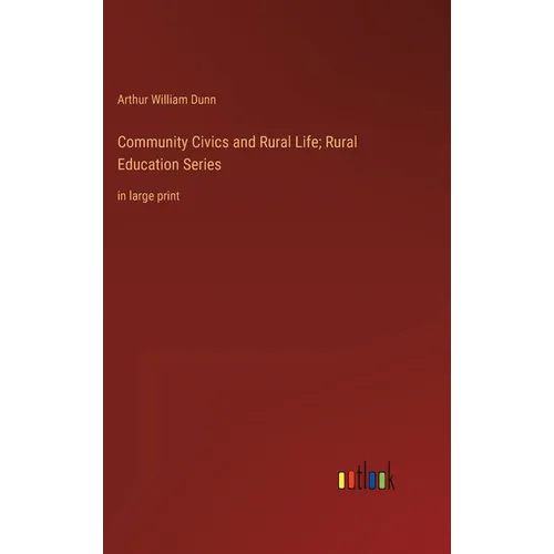 Community Civics and Rural Life; Rural Education Series: in large print - Hardcover
