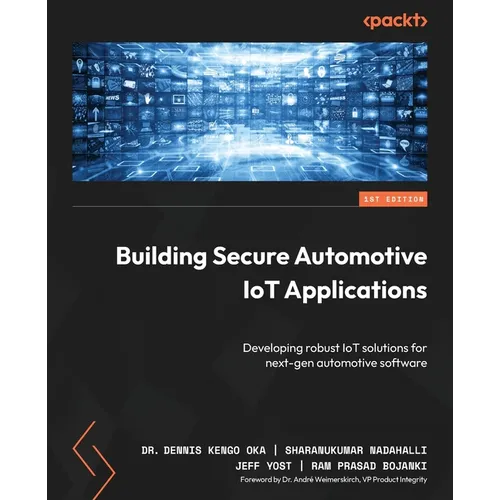 Building Secure Automotive IoT Applications: Developing robust IoT solutions for next-gen automotive software - Paperback