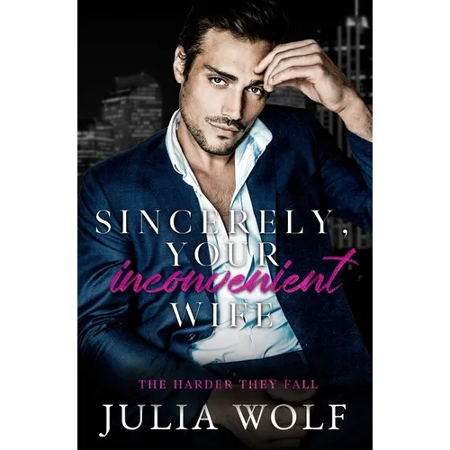 Sincerely, Your Inconvenient Wife: A Marriage of Convenience Office Romance - Paperback
